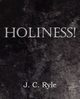 Holiness!, Ryle J. C.