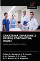 ZAKAENIA ZWIZANE Z OPIEK ZDROWOTN (HAIS), I. R. Cunha  Felipe A. Bandeira