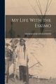 My Life With the Eskimo, STEFANSSON VILHJALMAR