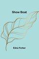 Show Boat, Ferber Edna