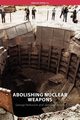 Abolishing Nuclear Weapons, Perkovich Georg