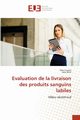 Evaluation de la livraison des produits sanguins labiles, Louati Nour