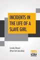 Incidents In The Life Of A Slave Girl, Brent (Harriet Jacobs) Linda