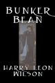 Bunker Bean by Harry Leon Wilson, Science Fiction, Action & Adventure, Fantasy, Humorous, Wilson Harry Leon