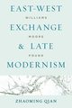 East-West Exchange and Late Modernism, Qian Zhaoming