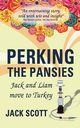 Perking the Pansies - Jack and Liam Move to Turkey, Scott Jack