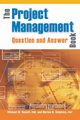 The Project Management Question and Answer Book, Newell Michael