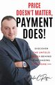 PRICE DOESN'T MATTER, PAYMENT DOES!, ROQUE JULIO C
