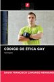 CDIGO DE TICA GAY, Camargo Hernndez David  Francisco