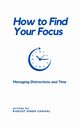 How to Find Your Focus, Chahal Ranjot Singh