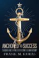 Anchored to Success, Kuras Frank  M