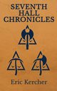 Seventh Hall Chronicles, Kercher Eric