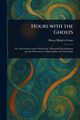 Hours With the Ghosts, Evans Henry Ridgely