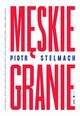 Mskie Granie, Stelmach Piotr