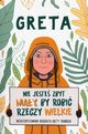 Greta Nie jeste zbyt may by robi rzeczy wielkie, Camerini Valentina