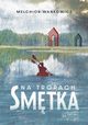 Na tropach Smtka, Wakowicz Melchior