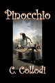 Pinocchio by Carlo Collodi, Fiction, Action & Adventure, Collodi C.