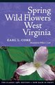 Spring Wildflowers of West Virginia, Core Earl L