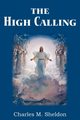 The High Calling, Sheldon Charles M.