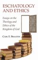 Eschatology and Ethics, Braaten Carl E.