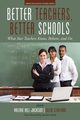 Better Teachers, Better Schools, 
