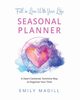 Fall in Love With Your Life, Seasonal Planner, Madill Emily