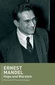 Hope and Marxism, Mandel Ernest