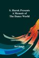 S. Hurok Presents; A Memoir of the Dance World, Hurok Sol
