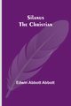 Silanus the Christian, Abbott Edwin Abbott