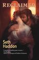 Reclaimed, Haddon Seth