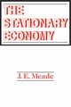 The Stationary Economy, Meade J. E.