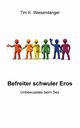 Befreiter schwuler Eros, Wiesendanger Tim K.