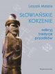 Sowiaskie korzenie, Matela Leszek