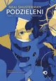 Podzieleni Tom 2 Unwholly, Shusterman Neal