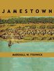 Jamestown, Fishwick Marshall W.