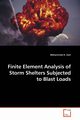 Finite Element Analysis of Storm Shelters Subjected  to Blast Loads, Zain Mohammed A.