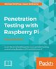Penetration Testing with Raspberry Pi - Second Edition, McPhee Michael