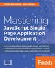 Mastering JavaScript Single Page Application Development, Klauzinski Philip