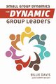 Small Group Dynamics for Dynamic Group Leaders, Davis Billie