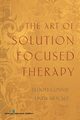 The Art of Solution Focused Therapy, Connie Elliott MA LPC