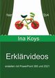 Erklrvideos, Koys Ina