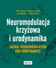 Neuromodulacja krzyowa i Urodynamika Sacral Neuromodulation and Urodynamics, Gajewski Jerzy, Juszczak Kajetan, Adamowicz Jan, Drewa Tomasz