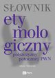 Sownik etymologiczny polszczyzny potocznej PWN, Faowski Adam