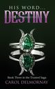 His Word Destiny, Delmornay Carol Jade