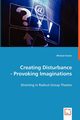Creating Disturbance -  Provoking Imaginations, Foster Michael