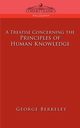 A Treatise Concerning the Principles of Human Knowledge, Berkeley George