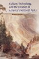 Culture, Technology, and the Creation of America's National Parks, Grusin Richard