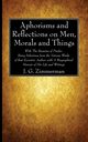Aphorisms and Reflections on Men, Morals and Things, Zimmerman J. G.