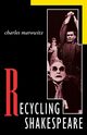 Recycling Shakespeare, Marowitz Charles