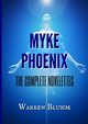 Myke Phoenix - The Complete Novelettes, Bluhm Warren